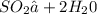 SO_{2}↑ +2 H_{2} 0