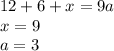 12+6+x=9a \\
 x=9\\
 a=3\\
