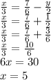 \frac{x}{3} = \frac{7}{6} - \frac{y}{2} \\
\frac{x}{3} = \frac{7}{6} + \frac{1}{2} \\
\frac{x}{3} = \frac{7}{6} + \frac{3}{6} \\
\frac{x}{3} = \frac{10}{6} \\ 
6x = 30 \\ 
x = 5 \\