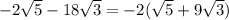 -2\sqrt{5} - 18\sqrt{3} = -2( \sqrt{5} + 9 \sqrt{3} )