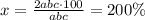 x=\frac{2abc\cdot 100}{abc}=200\%