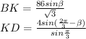BK=\frac{86sin \beta }{ \sqrt{3}} \\
 KD=\frac{4sin(\frac{2\pi}{3}- \beta )}{sin\frac{\pi}{3}}