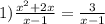 1) \frac{ x^{2} +2x}{x-1}= \frac{3}{x-1}