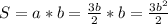 S=a*b= \frac{3b}{2} *b= \frac{3b^2}{2}