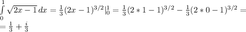 \int\limits^1_0 { \sqrt{2x-1} } \, dx = \frac{1}{3} (2x-1)^{3/2}|_{0}^{1} = \frac{1}{3} (2*1-1)^{3/2} - \frac{1}{3} (2*0-1)^{3/2} =\\
= \frac{1}{3} + \frac{i}{3}