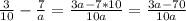\frac{3}{10} - \frac{7}{a}= \frac{3a-7*10}{10a}= \frac{3a-70}{10a}