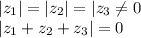 |z_{1}|=|z_{2}|=|z_{3} \neq 0 \\
 |z_{1}+z_{2}+z_{3}|=0\\
