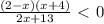 \frac{(2-x)(x+4)}{2x+13}\ \textless \ 0
