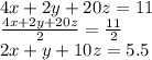 4x+2y+20z=11\\
\frac{4x+2y+20z}{2}=\frac{11}{2}\\
 2x+y+10z=5.5