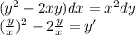 (y^2-2xy)dx=x^2dy\\
(\frac{y}{x})^2 -2\frac{y}{x}=y'