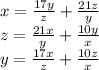 x=\frac{17y}{z}+ \frac{21z}{y}\\
 z=\frac{21x}{y}+\frac{10y}{x}\\
 y=\frac{17x}{z}+\frac{10z}{x}