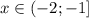 x \in (-2;-1]\\\\



