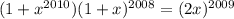(1+x^{2010})(1+x)^{2008} = (2x)^{2009} \\
