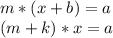 m*(x+b) = a \\ (m+k)*x = a
 
