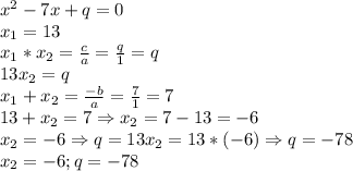 x^2-7x+q=0 \\ 
x_1=13 \\ 
x_1*x_2= \frac{c}{a}= \frac{q}{1}=q \\ 
13x_2=q \\ 
x_1+x_2= \frac{-b}{a}= \frac{7}{1}=7 \\ 
13+x_2=7 \Rightarrow x_2=7-13=-6 \\ 
x_2=-6 \Rightarrow q=13x_2=13*(-6)\Rightarrow q=-78 \\ 
x_2=-6; q=-78 \\ 
