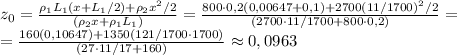z_0= \frac{\rho_1L_1(x+L_1/2)+\rho_2x^2/2}{(\rho_2x+\rho_1L_1)}= \frac{800\cdot 0,2(0,00647+0,1)+2700(11/1700)^2/2}{(2700\cdot11/1700+800\cdot0,2)}=\newline
= \frac{160(0,10647)+1350(121/1700 \cdot 1700)}{(27\cdot11/17+160)}\approx0,0963