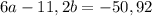 6a-11,2b=-50,92