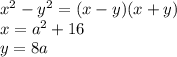 x^2-y^2=(x-y)(x+y) \\ 
x=a^2+16 \\ y=8a \\