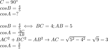 C=90^{\circ} \\ 
cosB= \frac{4}{5} \\ 
cosA=? \\ \\ 
cosB= \frac{4}{5}\iff BC=4;AB=5 \\ 
cosA= \frac{AC}{AB} \\ 
AC^2+BC^2=AB^2 \rightarrow AC= \sqrt{5^2-4^2}= \sqrt{9}=3 \\ 
cosA= \frac{3}{5} \\