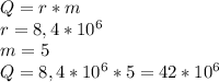 Q=r*m\\
r=8,4*10^6\\
m=5\\
Q=8,4*10^6*5=42*10^6