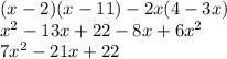 (x-2)(x-11)-2x(4-3x)\\
x^2-13x+22-8x+6x^2\\
7x^2-21x+22