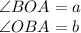 \angle BOA = a \\
 \angle OBA = b \\ 
