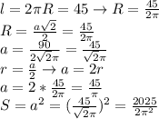 l=2\pi R=45\rightarrow R= \frac{45}{2\pi} \\ 
R= \frac{a \sqrt{2} }{2}= \frac{45}{2\pi} \\ 
a= \frac{90}{2 \sqrt{2}\pi } = \frac{45}{ \sqrt{2}\pi } \\ 
r= \frac{a}{2} \rightarrow a=2r \\ 
a=2* \frac{45}{2\pi} = \frac{45}{\pi} \\ 
S=a^2=( \frac{45}{ \sqrt{2}\pi } )^2= \frac{2025}{2\pi ^2} \\