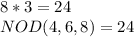 8*3=24
\\NOD(4,6,8)=24