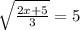 { \sqrt{ \frac{2x+5}{3} }=5

