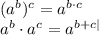(a^b)^c=a^{b\cdot c}\\ a^b\cdot a^c=a^{b+c|