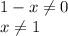 1-x \neq 0\\
x \neq 1