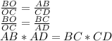 \frac{BO}{OC} = \frac{AB}{CD} \\ 
\frac{BO}{OC} = \frac{BC}{AD} \\
 AB*AD=BC*CD