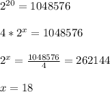 2^{20}= 1048576 \\ \\ 
 4*2^{x} =1048576 \\ \\ 
 2^{x} = \frac{1048576}{4} =262144 \\ \\ 
x=18