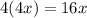 4(4x)=16x