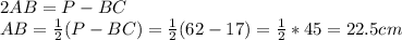 2AB=P-BC \\ 
AB= \frac{1}{2}(P-BC)= \frac{1}{2}(62-17)=\frac{1}{2}*45=22.5 cm