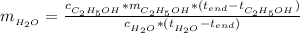 m_{_{H_2 O}} = \frac{ c_{_{C_2 H_5 OH }} * m_{_{C_2 H_5 OH }} * (t_{end} - t_{_{C_2 H_5 
OH }} ) }{ c_{_{H_2 O}} * ( t_{_{H_2 O}} - t_{end} ) }