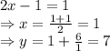 2x-1=1
\\\
\Rightarrow x= \frac{1+1}{2} =1
\\\
\Rightarrow y=1+ \frac{6}{1} =7