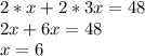 2*x+2*3x=48\\
2x+6x=48\\
x=6