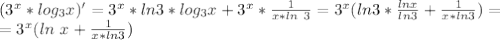 (3^x*log_3x)'=3^x*ln3*log_3x+3^x*\frac{1}{x*ln \ 3}=3^x(ln3*\frac{lnx}{ln3}+\frac{1}{x*ln3})=\\
=3^x(ln \ x+\frac{1}{x*ln3})