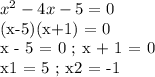 x^2 - 4x - 5 = 0

(x-5)(x+1) = 0

x - 5 = 0 ; x + 1 = 0

x1 = 5 ; x2 = -1