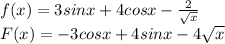 f(x) = 3sinx + 4cosx - \frac{2}{\sqrt{x}} \\
F(x) = -3cosx + 4sinx - 4\sqrt{x}