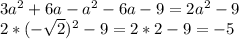 3a^2+6a-a^2-6a-9=2a^2-9\\
2*(-\sqrt2)^2-9=2*2-9=-5