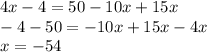 4x-4=50-10x+15x\\
-4-50=-10x+15x-4x\\
x=-54