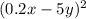 (0.2x-5y)^2
