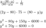 \frac{y-(80-y)}{(80-y)y}= \frac{1}{75} \\ 
\\(2y- 80)\cdot75=(80-y)y \\
 \\ y^2-80y+150y-6000=0 \\
y^2+70y-6000=0