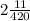 2 \frac{11}{420}