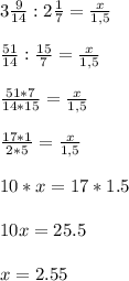 3 \frac{9}{14} : 2 \frac{1}{7} = \frac{x}{1,5} \\ \\ 
 \frac{51}{14} : \frac{15}{7} = \frac{x}{1,5} \\ \\ 
 \frac{51*7}{14*15} = \frac{x}{1,5} \\ \\ 
 \frac{17*1}{2*5} = \frac{x}{1,5} \\ \\ 
10*x=17*1.5 \\ \\ 
10x=25.5 \\ \\ 
x= 2.55 \\ \\