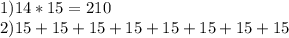 1)14*15=210 \\ 
2)15+15+15+15+15+15+15+15
