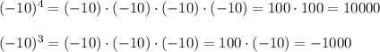 (-10)^4=(-10)\cdot(-10)\cdot(-10)\cdot(-10)=100\cdot100=10000\\\\
(-10)^3=(-10)\cdot(-10)\cdot(-10)=100\cdot(-10)=-1000