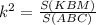 k^{2} = \frac{S(KBM)}{S(ABC)}

